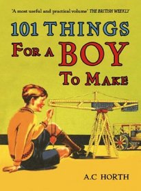 101 Things for a Boy to Make (101 Things to Make) (101 Things to Make)