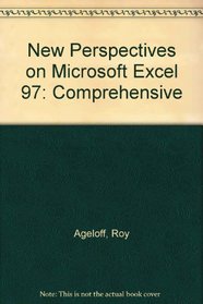 New Perspectives on Microsoft Excel 97: Comprehensive (New Perspectives Series)