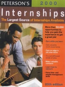 Peterson's 2000 Internships: The Largest Source of Internships Available (Peterson's Internships)