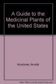 A Guide to the Medicinal Plants of the United States