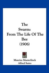 The Swarm: From The Life Of The Bee (1906)
