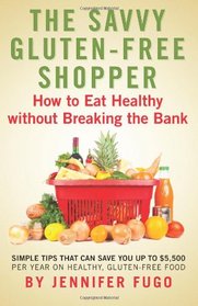 The Savvy Gluten-Free Shopper: How to Eat Healthy Without Breaking the Bank