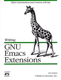 Writing GNU Emacs Extensions: Editor Customizations and Creations with Lisp (O'Reilly Nutshell)