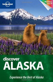 Lonely Planet Discover Alaska (Full Color Regional Guides)