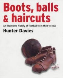 Boots, Balls and Haircuts