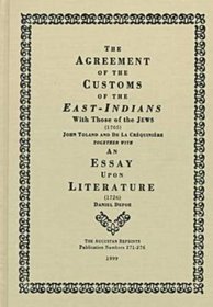 The Agreement of the Customs of the East Indians With Those of the Jews, 1705: An Essay upon Literature, 1726 (Augustan Reprint Society)