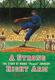 A Strong Right Arm: The Story of Mamie