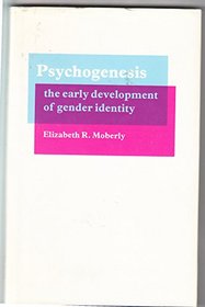 Psychogenesis: The Early Development of Gender Identity
