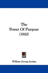 The Power Of Purpose (1910)