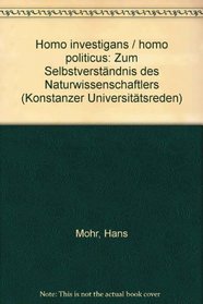Homo investigans, homo politicus: Zum Selbstverstandnis des Naturwissenschaftlers (Konstanzer Universitatsreden) (German Edition)
