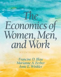 The Economics of Women, Men and Work (7th Edition)
