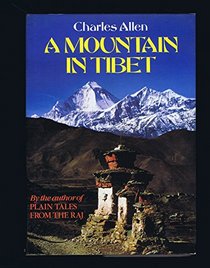 Mountain in Tibet: The Search for Mount Kailas and the Sources of the Great River of Asia