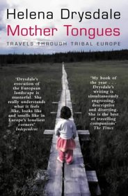 Mother Tongues: Travels Through Tribal Europe