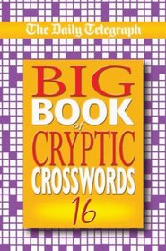 The Daily Telegraph Big Book of Cryptic Crosswords 16 (Crossword)