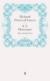 A. E. Housman: The Scholar-poet