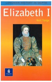 Elizabeth I (Longman History in Depth)