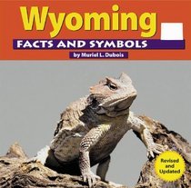 Wyoming Facts and Symbols (The States and Their Symbols)