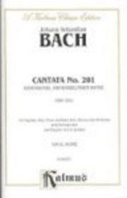 Cantata No. 201 -- Geschwinde, ihr wirbelnden Winde (Kalmus Classic Edition)