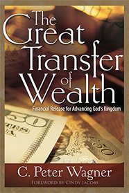 Great Transfer of Wealth: Financial Release for Advancing Gods Kingdom