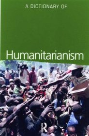 A Dictionary of Humanitarianism