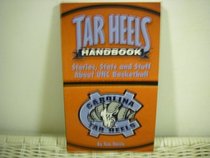 Tar Heels Handbook: Stories, Stats, and Stuff about UNC Basketball