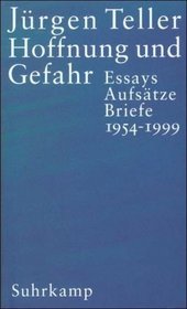 Hoffnung und Gefahr. Essays, Aufstze, Briefe 1954 - 1999.