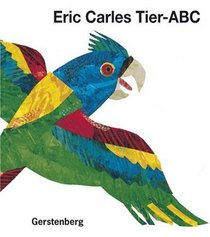 Eric Carles Tier- ABC. Mit Reimen zum Raten.