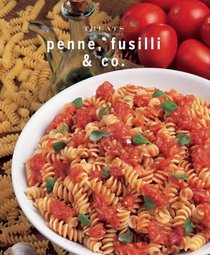 Penne, Fusilli & Co.: Just Great Recipes (Treats series)