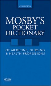 Mosby's Pocket Dictionary of Medicine, Nursing & Health Professions (Mosby, Mosby's Pocket Dictionary of Medicine, Nursing, & Health Professions)
