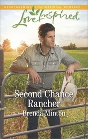 Second Chance Rancher (Bluebonnet Springs, Bk 1) (Love Inspired, No 1082)