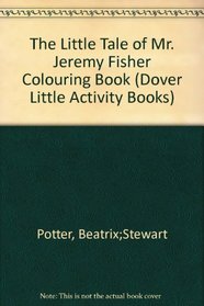 The Little Tale of Mr. Jeremy Fisher (Dover Little Activity Books)