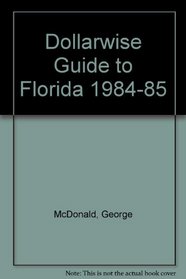 Dollarwise Guide to Florida 1984-85