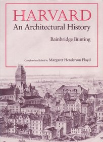 Harvard: An Architectural History (Belknap Press)