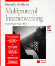 Novells Guide to Multiprotocal Internetworking (The Inside story)