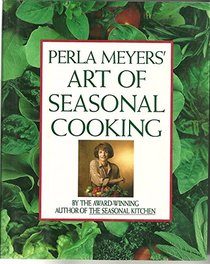 Perla Meyers Art of Seasonal Cooking
