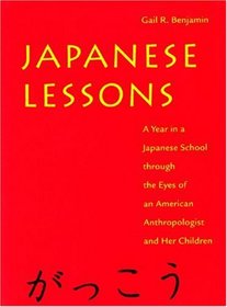 Japanese Lessons: A Year in a Japanese School Through the Eyes of an American Anthropologist and Her Children