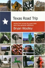 Texas Road Trip: Stories from Across the Great State and a Few Personal Reflections