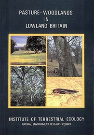 Pasture-Woodlands in Lowland Britain: A Review of Their Importance for Wildlife Conservation