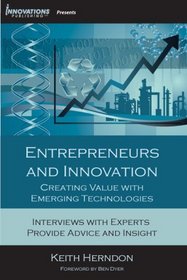Entrepreneurs and Innovation - Creating Value with Emerging Technologies
