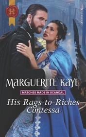 His Rags-to-Riches Contessa (Matches Made in Scandal, Bk 3) (Harlequin Historical, No 1395)