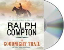 The Goodnight Trail (Trail Drive, Bk 1) (Audio CD) (Abridged)