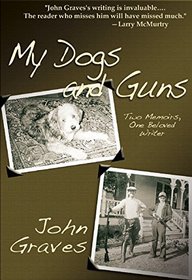 My Dogs and Guns: Two Memoirs, One Beloved Writer
