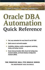 Oracle DBA Automation Quick Reference (Prentice Hall PTR Oracle Series)