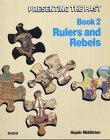 Presenting the Past: Rulers and Rebels Bk. 2