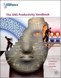 The ONS Productivity Handbook: A Statistical Overview and Guide