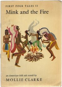 Mink and the Fire (First Folk Tales S)