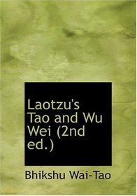 Laotzu's Tao and Wu Wei (2nd ed.) (Large Print Edition)