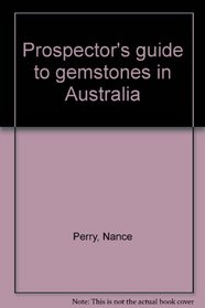 Prospector's guide to gemstones in Australia
