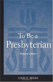 To Be a Presbyterian