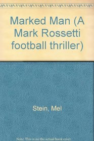 Marked Man (A Mark Rossetti football thriller)